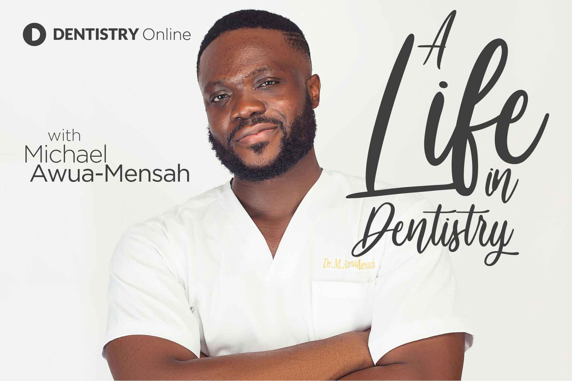 Michael Awua-Mensah in a life in dentistry