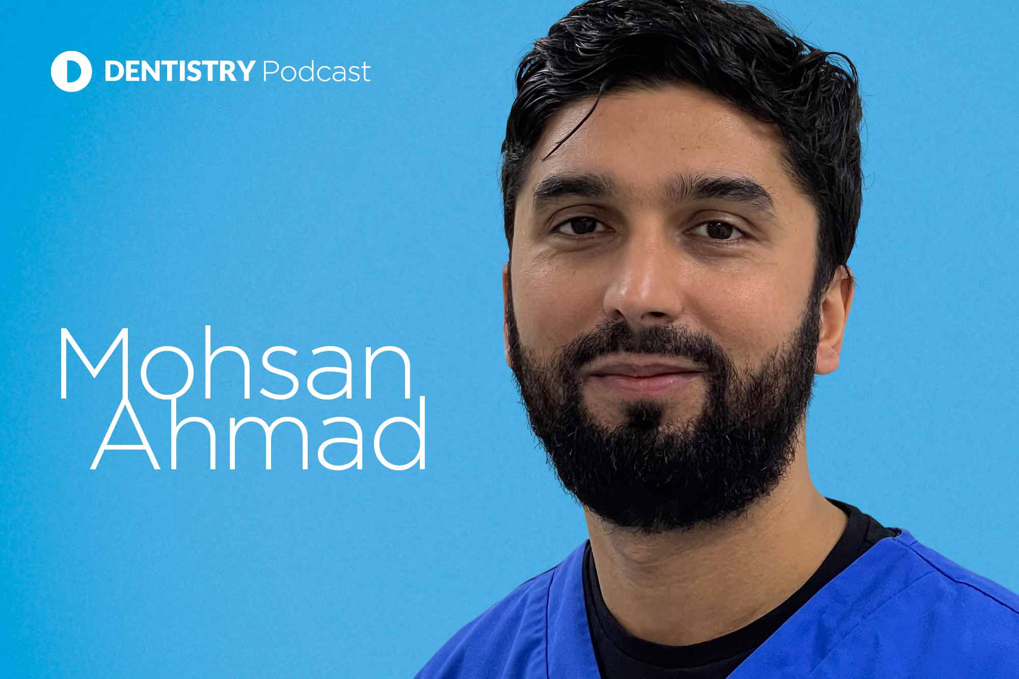 Dentistry Online podcast with Mohsan Ahmad